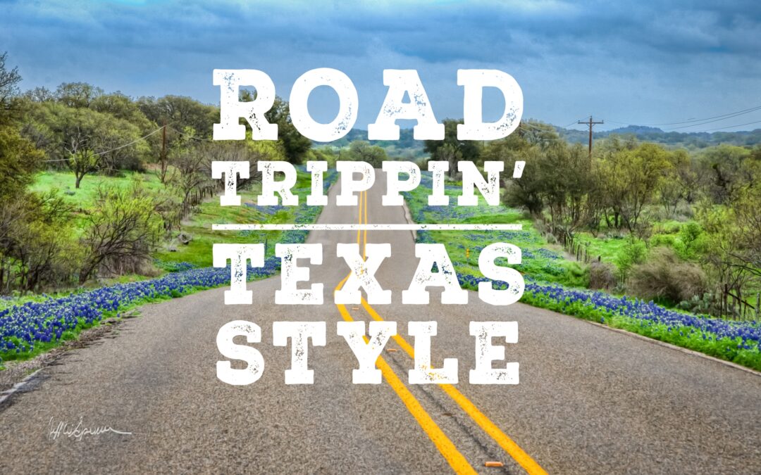 Road Trippin' Texas Style