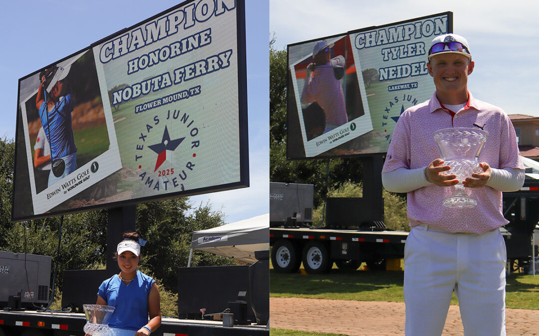 Neidel, Nobuta Ferry Crowned Champions at 99th Texas Junior Amateur presented by Edwin Watts Golf